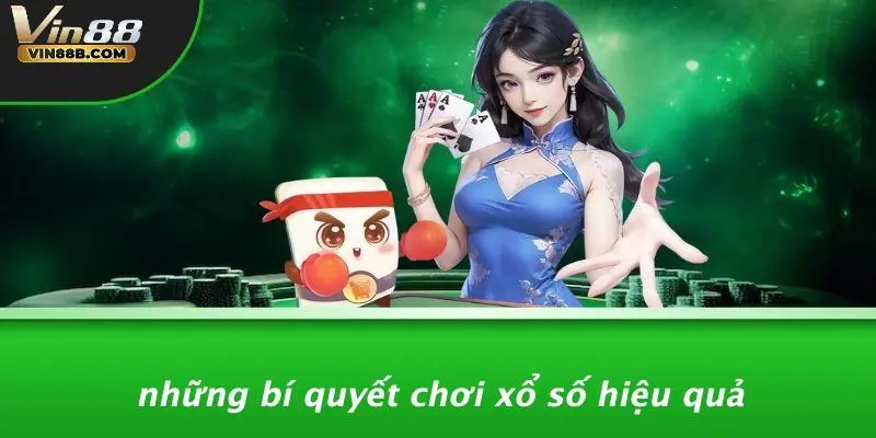 XỔ SỐ VIN88 3 Những Bí Quyết Chơi Xổ Số Hiệu Quả