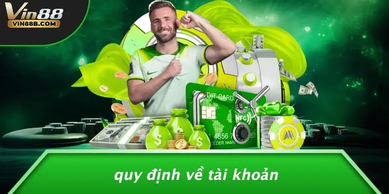 ĐIỀU KHOẢN VÀ ĐIỀU KIỆN 2 Quy Định Về Tài Khoản