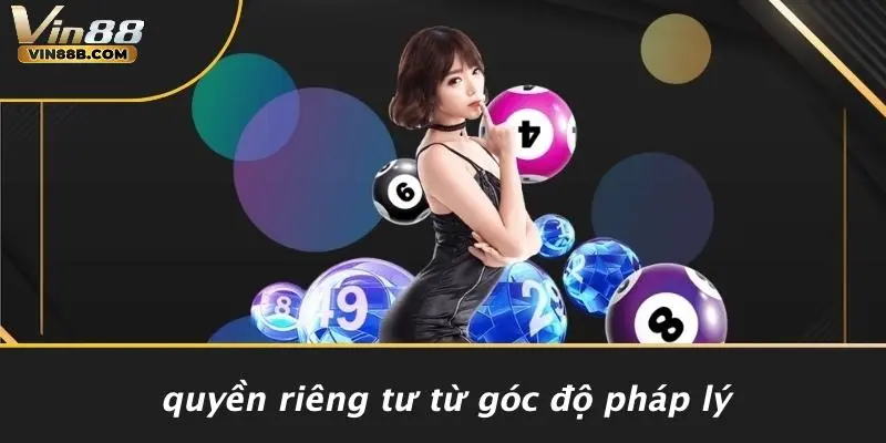 QUYỀN RIÊNG TƯ 3 Quyền Riêng Tư Từ Góc Độ Pháp Lý